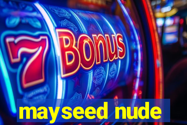 mayseed nude
